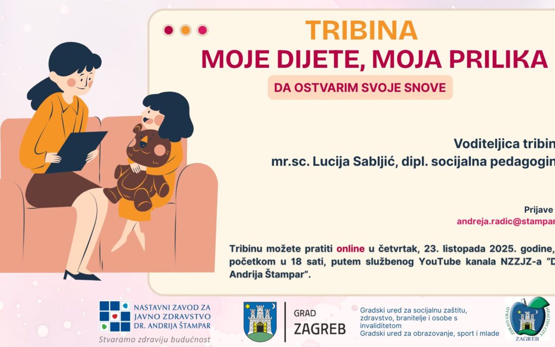Tribina – Moje dijete moja prilika da ostvarim svoje snove